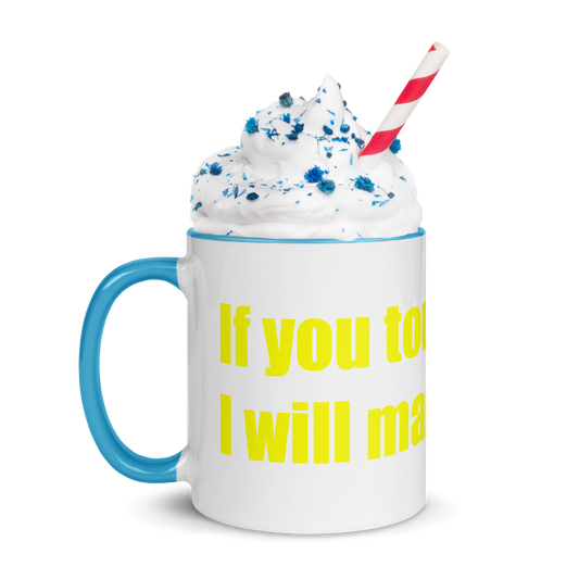 If you touch me, I will marry you. [Mug with Color Inside]